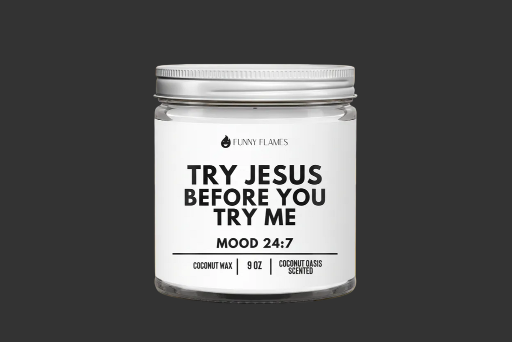Try Jesus Before You Try Me